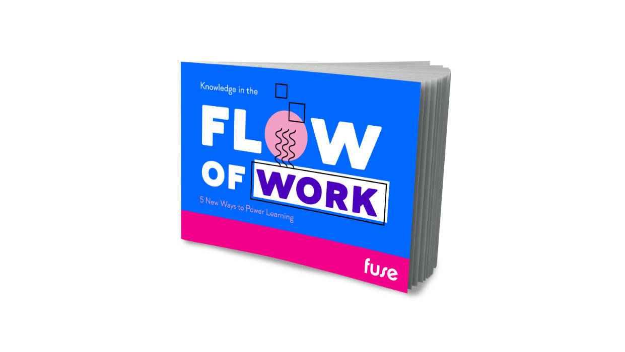 Knowledge In The Flow Of Work 5 Ways To Power Learning Fuse